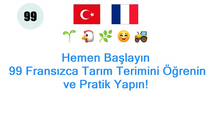 Hemen Başlayın: 99 Fransızca Tarım Terimini Öğrenin ve Pratik Yapın!